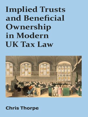 cover image of Implied Trusts and Beneficial Ownership in Modern UK Tax Law